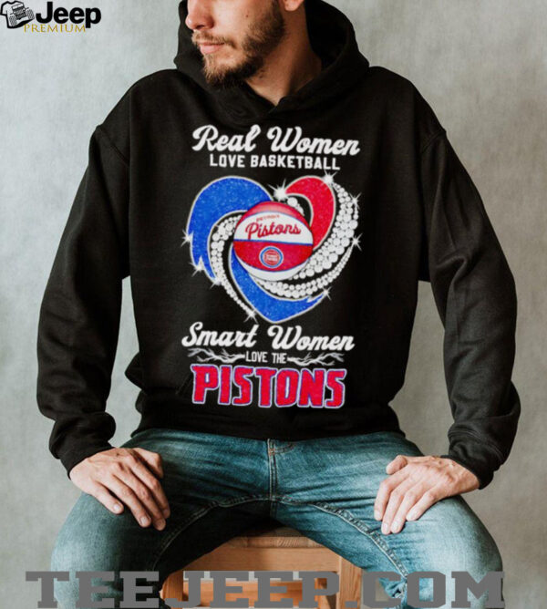 Real women love basketball smart women love the Pistons diamond shirt