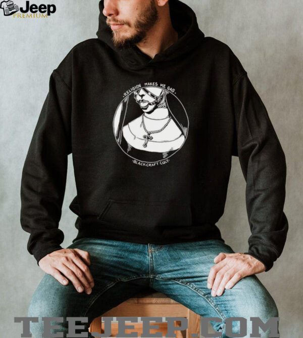Religion makes me gag blackcraft cult shirt