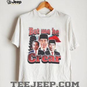 Ret me be crear shirt0