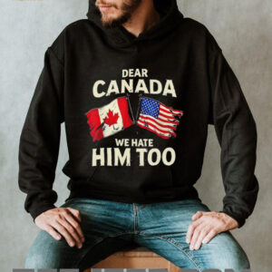 Retro Dear Canada We Hate Him Too shirt