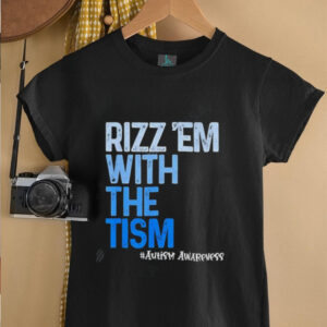 Rizz em With The Tism Funny Autism Awareness shirt0