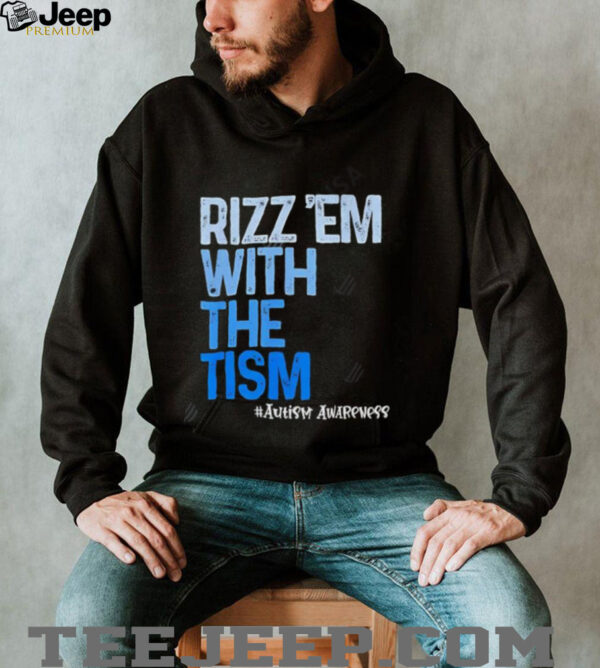 Rizz ’em With The Tism Funny Autism Awareness shirt