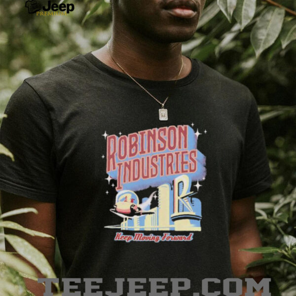 Robinson industries keep moving forward shirt