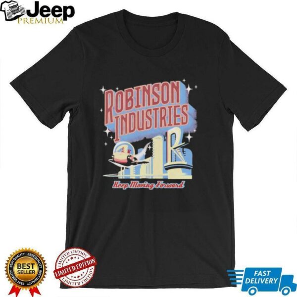 Robinson industries keep moving forward shirt