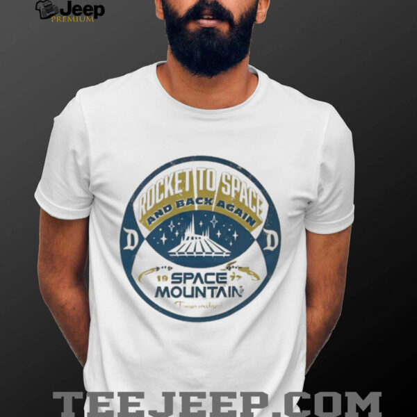 Rocket to space and back again space mountain 1977 shirt
