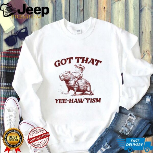 Capybara Got That Yee haw’tism shirt