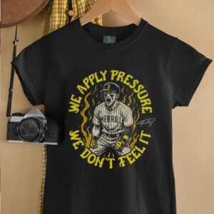 SD Padres Jackson Merrill We Apply Pressure We Dont Feel It signature shirt0