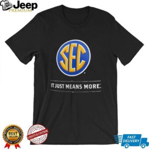 SEC It Just Means More shirt3
