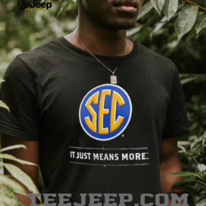 SEC It Just Means More shirt5