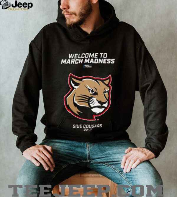 SIU Edwardsville Cougars Welcome to March Madness Shirt