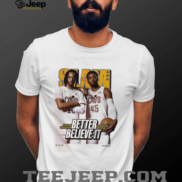 SLAM Better Believe It Darius Garland Donovan Mitchell Cavs shirt