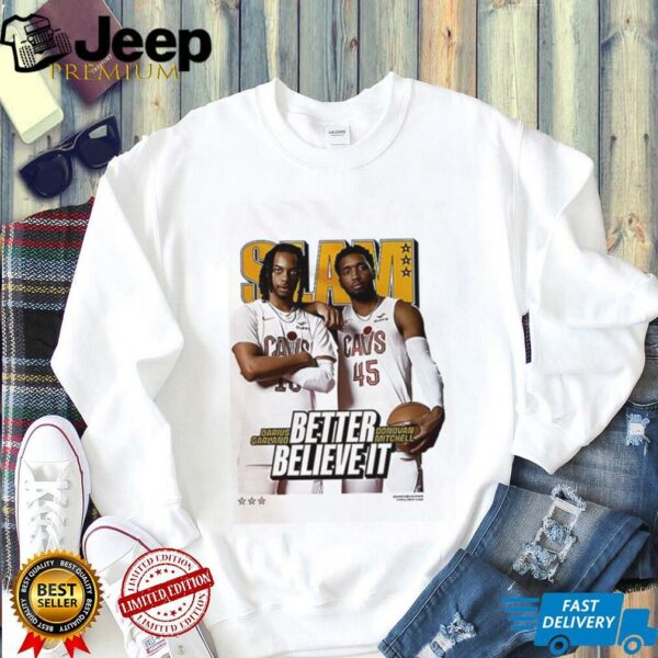 SLAM Better Believe It Darius Garland Donovan Mitchell Cavs shirt