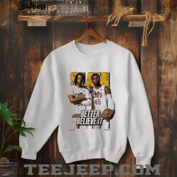 SLAM Better Believe It Darius Garland Donovan Mitchell Cavs shirt