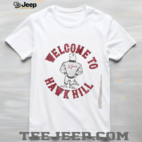 Saint Joseph’s Welcome to Hawk Hill shirt