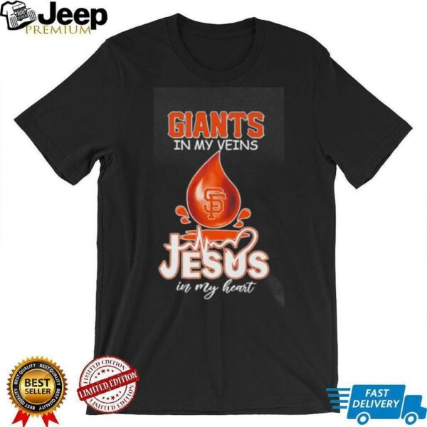 San Francisco Giants in my veins Jesus in my heart drop blood shirt