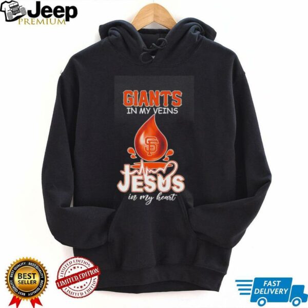 San Francisco Giants in my veins Jesus in my heart drop blood shirt
