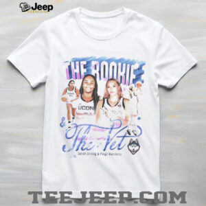 Sarah Strong And Paige Bueckers The Rookie And The Vet Uconn Huskies Unisex T shirt4