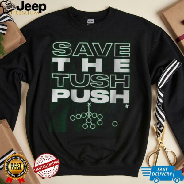 Save the Tush Push Shirt