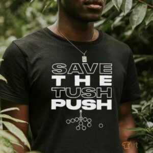 Save the Tush Push T Shirt0