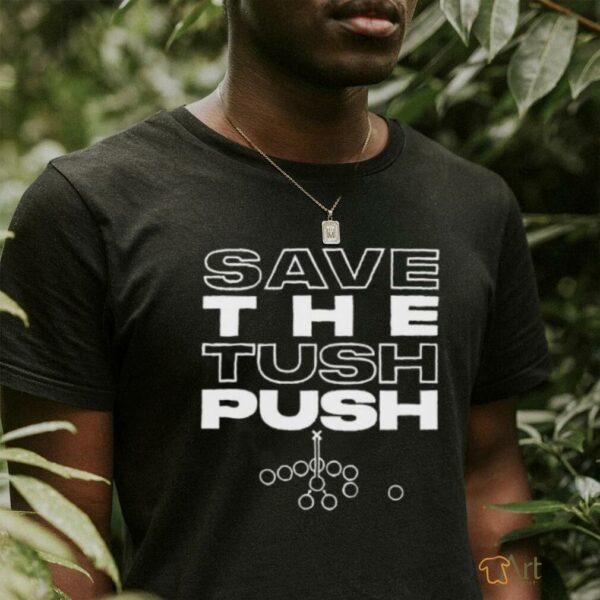 Save the Tush Push T Shirt