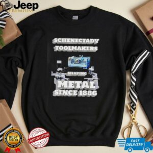 Schenectady ToolMakers shaping metal since 1886 shirt