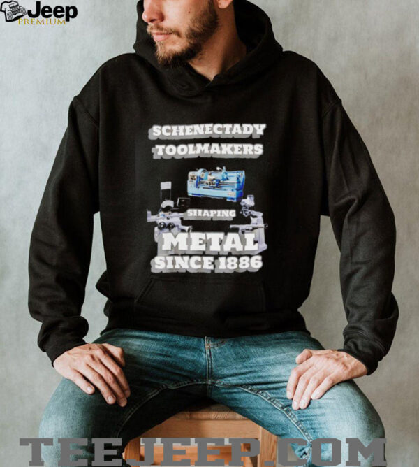 Schenectady ToolMakers shaping metal since 1886 shirt