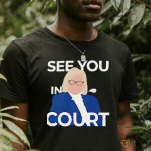 See you in court Janet Mills shirt