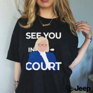 See you in court Janet Mills shirt3
