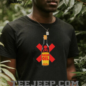 Seed oil not for consumption shirt5