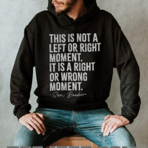 Sen Booker this is not a left or right moment it is a right or wrong moment shirt1