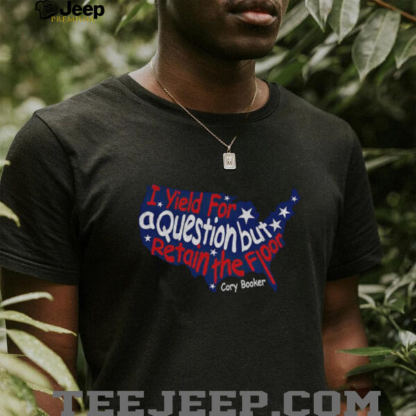 Senator Cory Booker I Yield For A Question While Retaining The Floor Cory Booker Map shirt