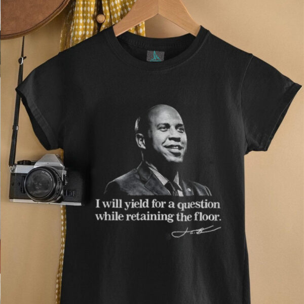 Senator Cory Booker I will yield for a question while retaining the floor signature shirt