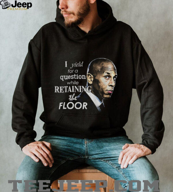 Senator Cory Booker art I will yield for a question while retaining the floor shirt