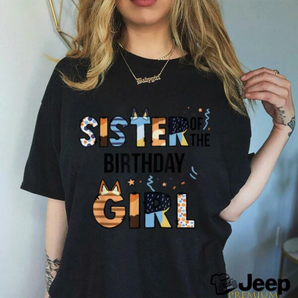 Sister Of The Birthday Girl Party Blue Dog Lover Matching T Shirt