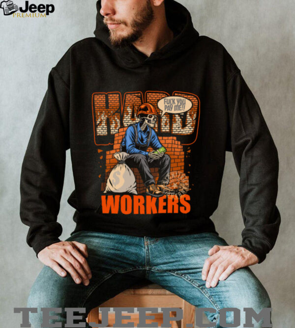 Skeleton Worker Pay Me Shirt