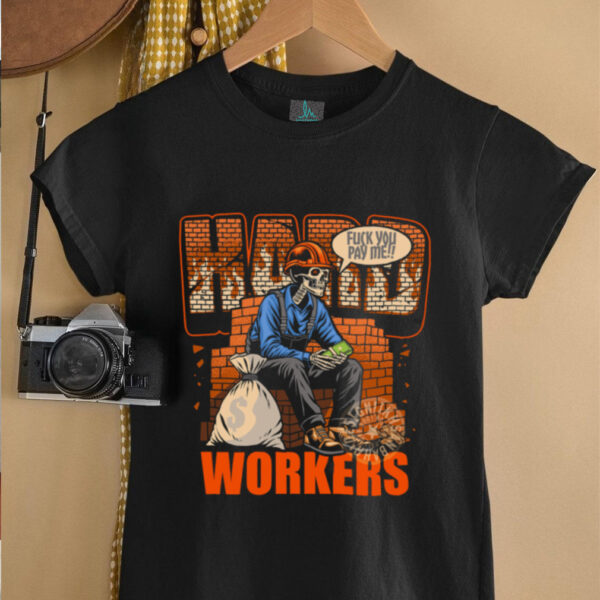 Skeleton Worker Pay Me Shirt