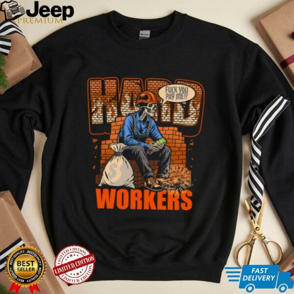 Skeleton Worker Pay Me Shirt