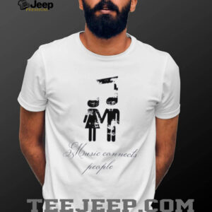 Slechthart music connects people shirt