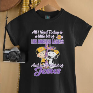 Snoopy And Charlie Brown All I Need And A Whole Lot Of Jesus Today Is A Little Bit Of Los Angeles Lakers T shirts5