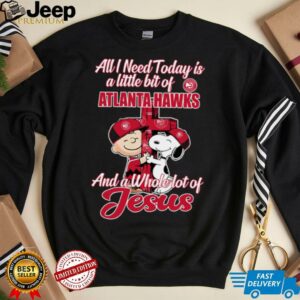 Snoopy And Charlie Brown All I Need Today Is A Little Bit Of Atlanta Hawks And A Whole Lot Of Jesus The Peanuts Shirt1