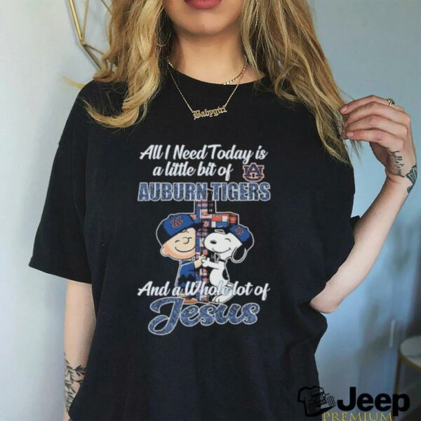 Snoopy And Charlie Brown All I Need Today Is A Little Bit Of Auburn Tigers And A Whole Lot Of Jesus T shirts