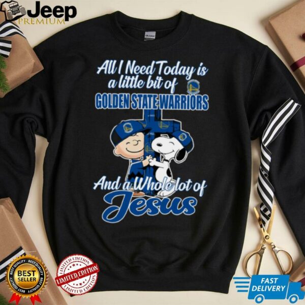 Snoopy And Charlie Brown All I Need Today Is A Little Bit Of Golden State Warriors And A Whole Lot Of Jesus Tee 2025