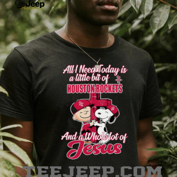Snoopy And Charlie Brown All I Need Today Is A Little Bit Of Houston Rockets And A Whole Lot Of Jesus The Peanuts Shirt