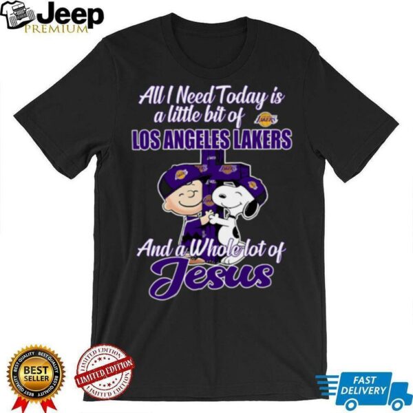Snoopy And Charlie Brown All I Need Today Is A Little Bit Of Los Angeles Lakers And A Whole Lot Of Jesus Tee 2025