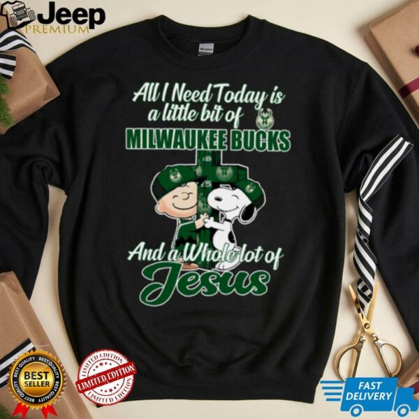 Snoopy And Charlie Brown All I Need Today Is A Little Bit Of Milwaukee Bucks And A Whole Lot Of Jesus The Peanuts Shirt