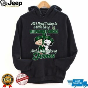 Snoopy And Charlie Brown All I Need Today Is A Little Bit Of Milwaukee Bucks And A Whole Lot Of Jesus The Peanuts Shirt2