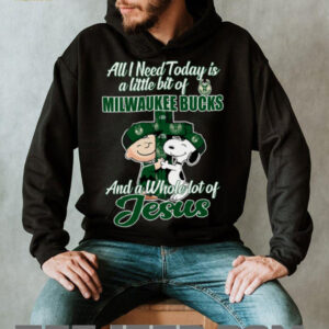 Snoopy And Charlie Brown All I Need Today Is A Little Bit Of Milwaukee Bucks And A Whole Lot Of Jesus The Peanuts Shirt3