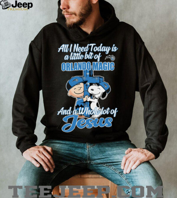 Snoopy And Charlie Brown All I Need Today Is A Little Bit Of Orlando Magic And A Whole Lot Of Jesus The Peanuts Shirt