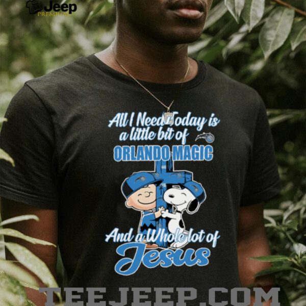 Snoopy And Charlie Brown All I Need Today Is A Little Bit Of Orlando Magic And A Whole Lot Of Jesus The Peanuts Shirt