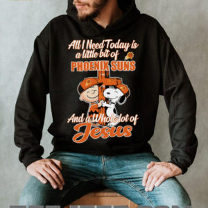 Snoopy And Charlie Brown All I Need Today Is A Little Bit Of Phoenix Suns And A Whole Lot Of Jesus The Peanuts Shirt3